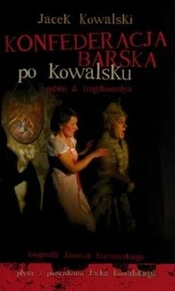 Okładka: Konfederacja Barska po Kowalsku i Historia o Gogolewskim