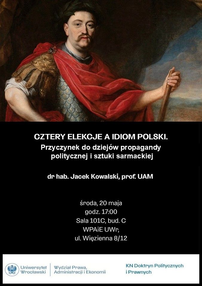 Plakat: CZTERY ELEKCJE A IDIOM POLSKI. Przyczynek do dziejów propagandy politycznej i sztuki sarmackiej