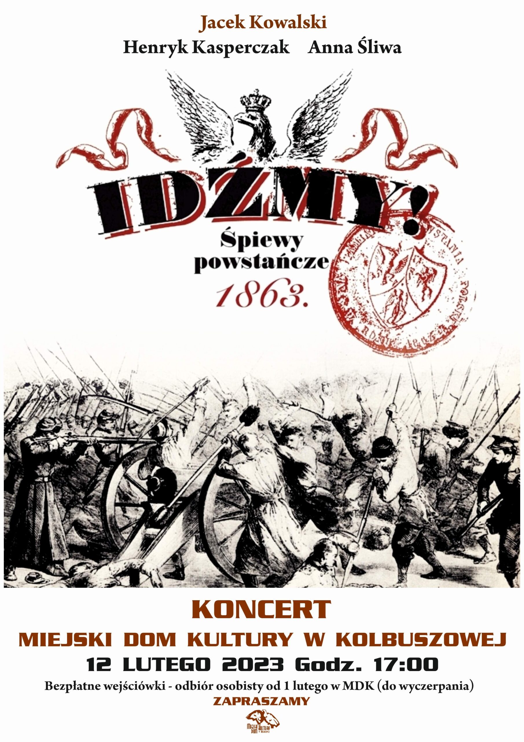 Plakat: «IDŹMY!» Śpiewy powstańcze 1863 Pieśni Powstania Styczniowego wspólnie śpiewane