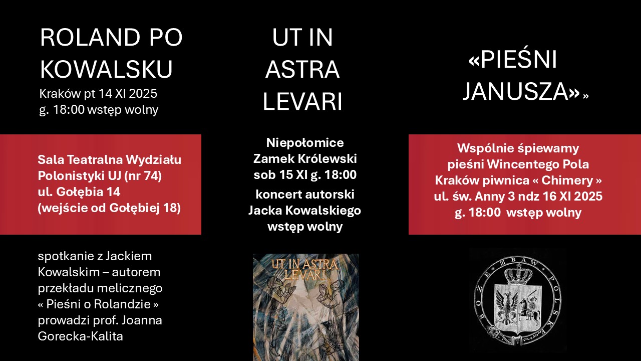 Plakat: ROLAND PO KOWALSKU spotkanie z prof. Jackiem Kowalskim autorem przekładu melicznego «Pieśni o Rolandzie» laureatem nagrody translatorskiej «Literatury na świecie» prowadzenie: prof. Joanna Gorecka-Kalita