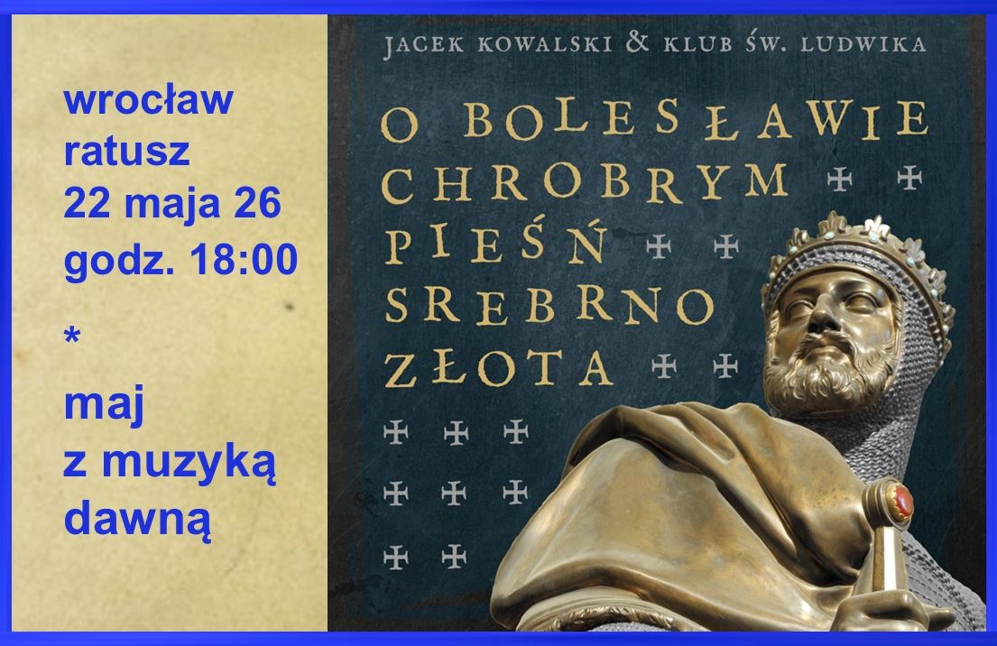 Plakat: O BOLESŁAWIE CHROBRYM PIEŚŃ SREBRNOZŁOTA