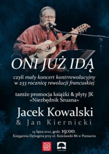 Plakat: ONI JUŻ IDĄ | koncert kontrrewolucyjny w 233 rocznicę rewolucji francuskiej