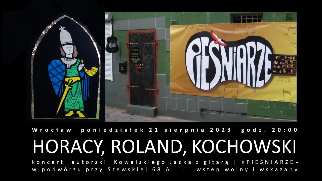 Plakat: HORACY, ROLAND, KOCHOWSKI koncert autorski Kowalskiego Jacka z gitarą