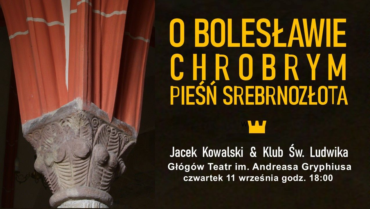 Plakat: O BOLESŁAWIE CHROBRYM PIEŚŃ SREBRNOZŁOTA