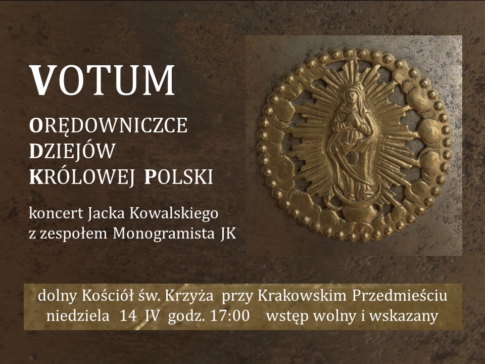 Plakat: VOTUM ORĘDOWNICZCE DZIEJÓW KRÓLOWEJ POLSKI koncert w Święto Chrztu Polski
