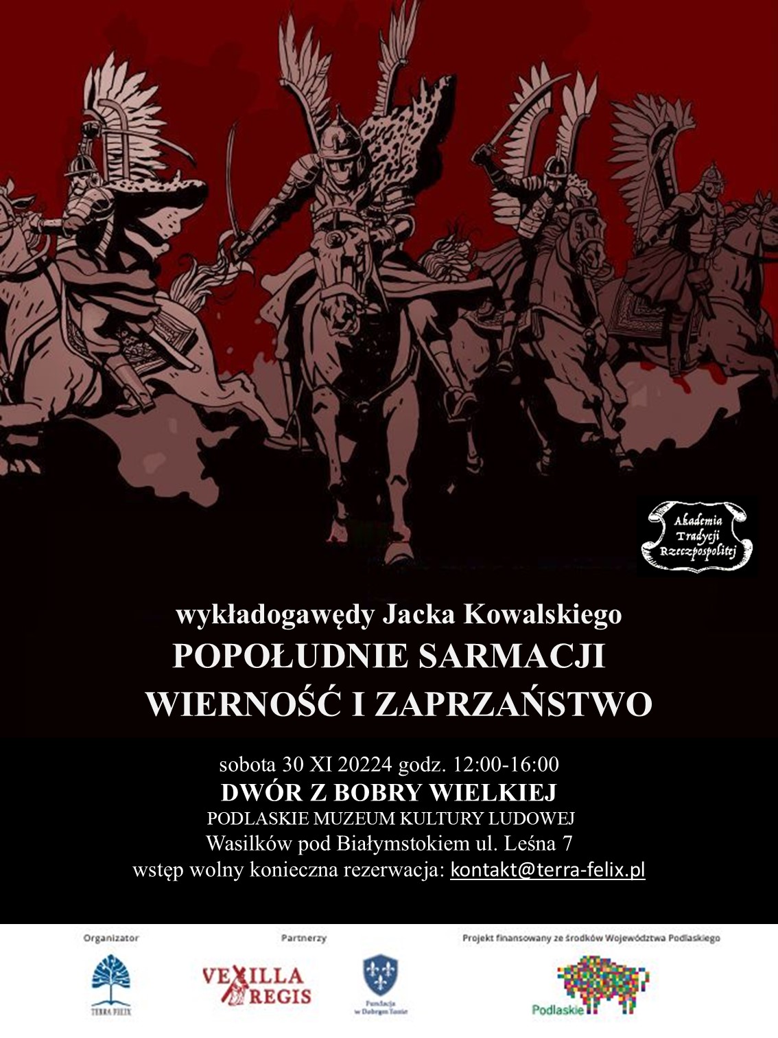 Plakat: Akademia Tradycji Rzeczypospolitej wykładogawędy Jacka Kowalskiego | część trzecia V. POPOŁUDNIE SARMACJI VI. WIERNOŚĆ I ZAPRZAŃSTWO