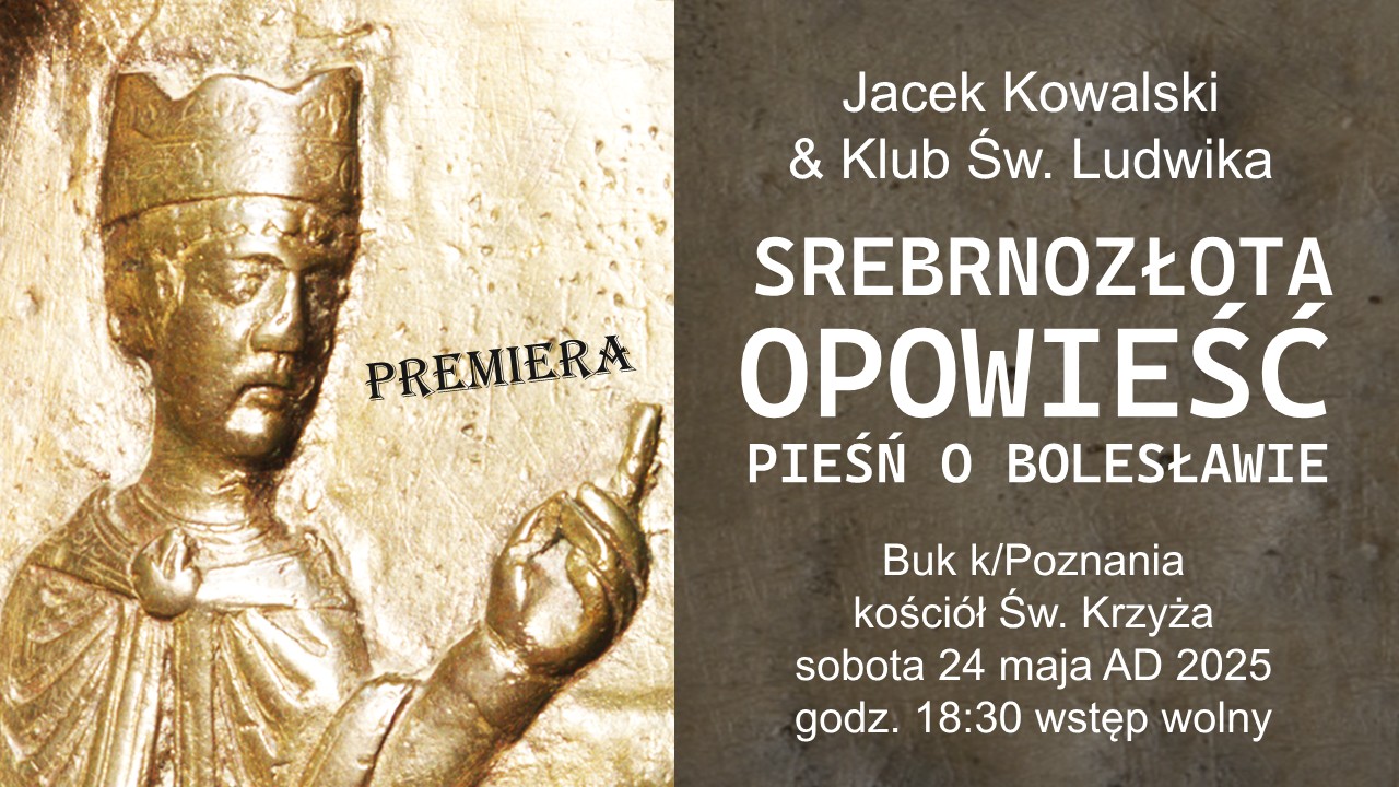 Plakat: SREBRNOZŁOTA OPOWIEŚĆ. PIEŚŃ O BOLESŁAWIE
