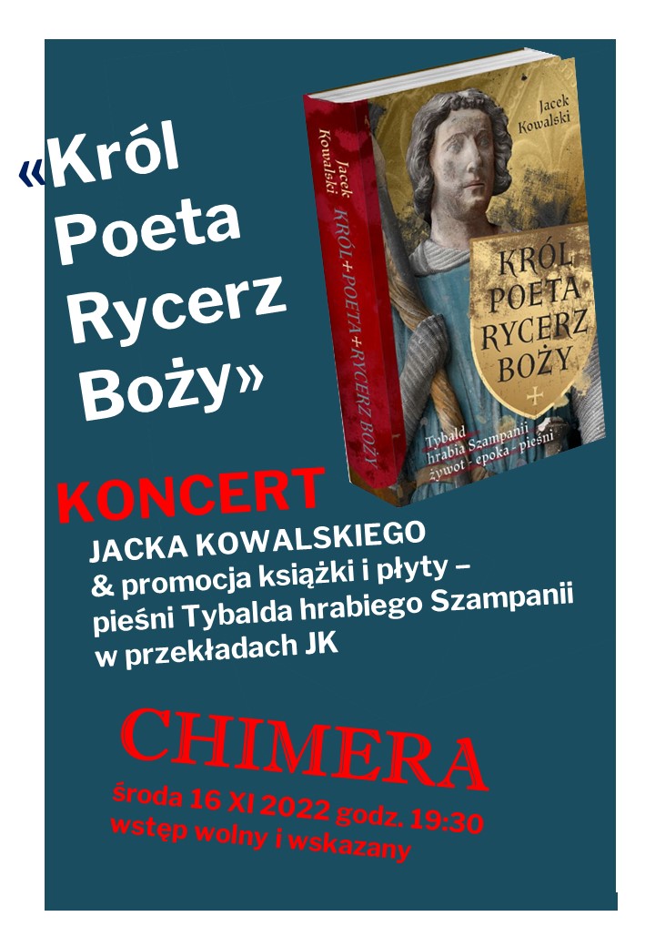Plakat: «KRÓL – POETA – RYCERZ BOŻY» pieśni Tybalda hrabiego Szampanii króla Nawarry