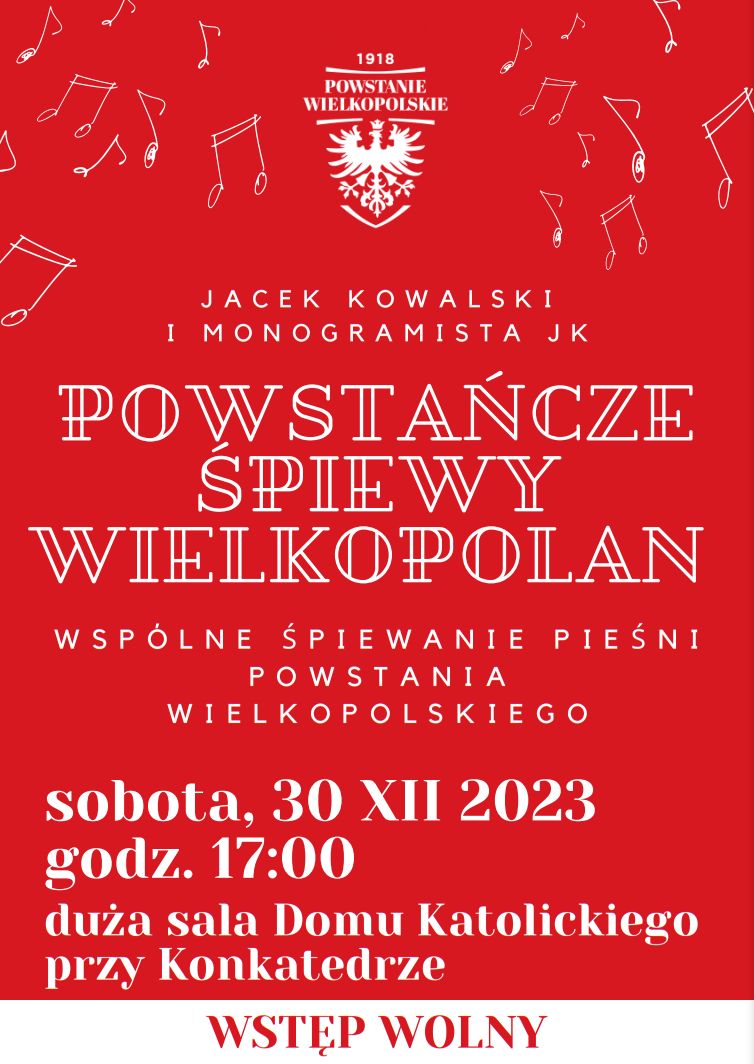 Plakat: POWSTAŃCZE ŚPIEWY WIELKOPOLAN czyli wspólne śpiewanie pieśni Powstania Wielkopolskiego ze śpiewnikami w dłoniach