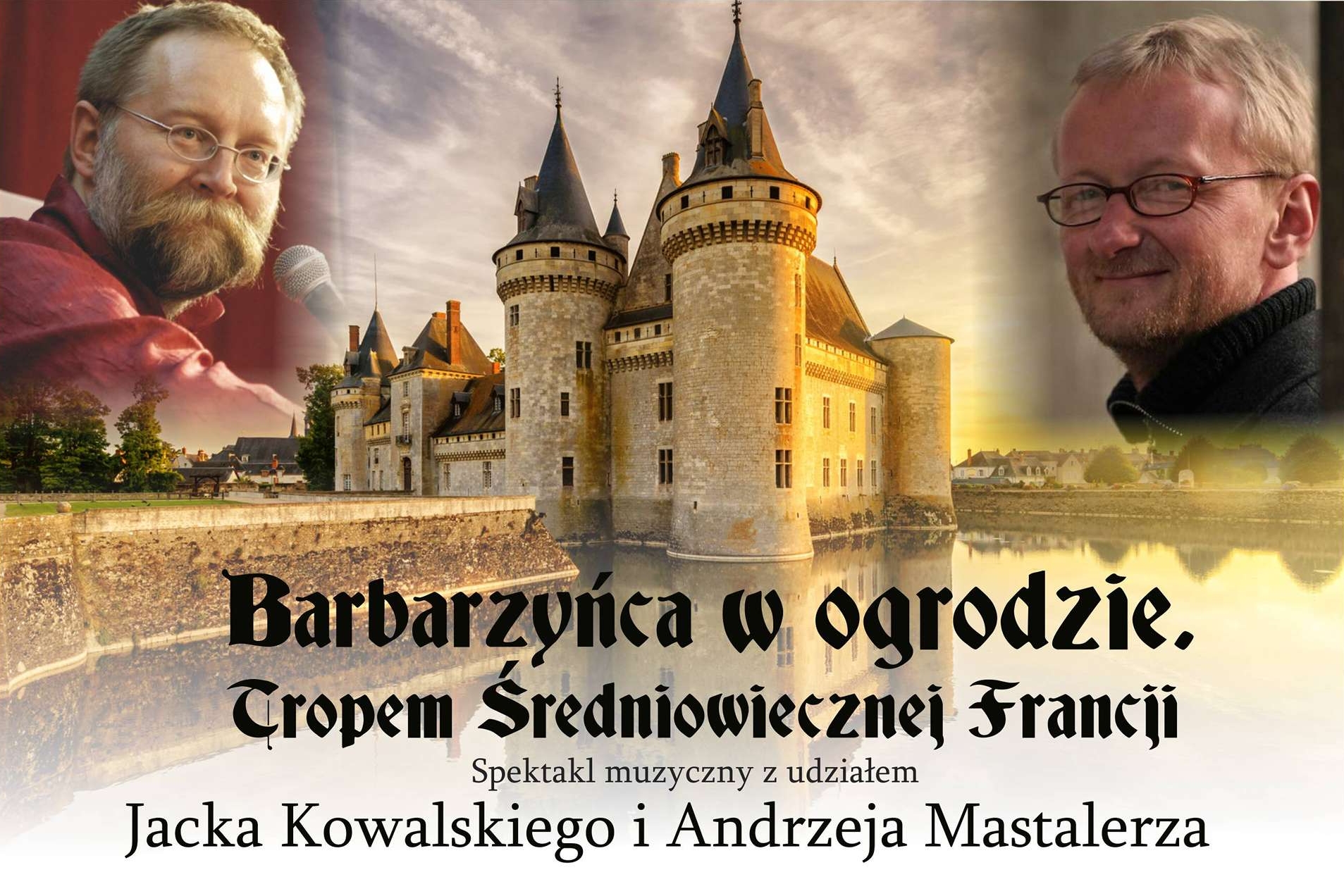 Plakat: WŁAŚNIE W DOBRYCH MEDIACH UMIESZCZONO PEŁNY ZAPIS NASZEGO KONCERTU: <<BARBARZYŃCA W OGRODZIE>>. TROPEM ŚREDNIOWIECZNEJ FRANCJI w Kołobrzegu na HERBERTIADZIE