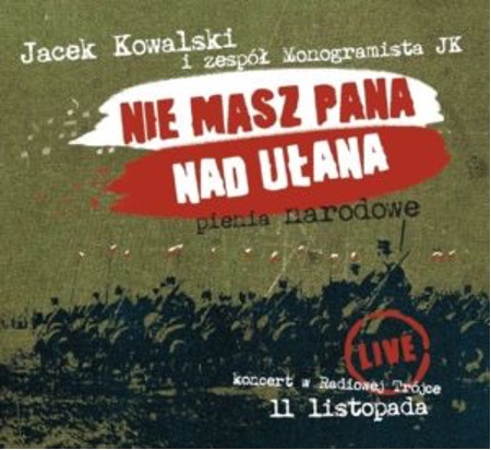 Okładka: Jacek Kowalski (śpiew, wybór tekstów historycznych, teksty własne, melodie), Anita Murawka (aranżacje, kierownictwo muzyczne)