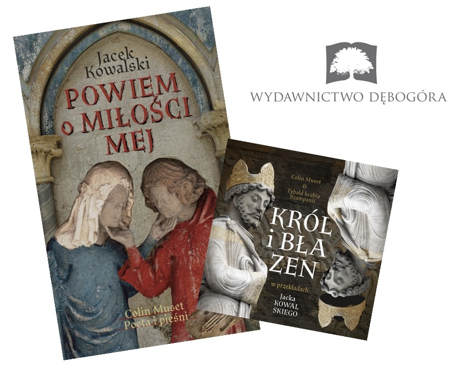 Okładka: Powiem o miłości mej. Colin Muset. Poeta i pieśni. Napisał, przełożył, melodie przysposobił i zaśpiewał Jacek Kowalski